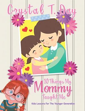 10 Things My Mommy Taught Me