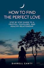 How to Find the Perfect Love