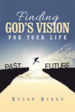 Finding God's Vision for Your Life 