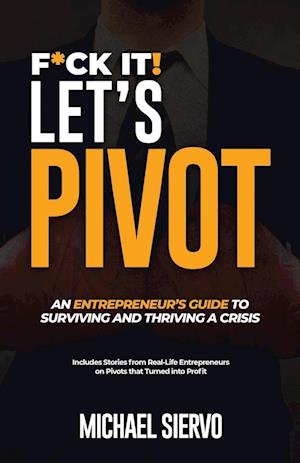 F*Ck It! Let's Pivot