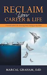 Reclaim Your Career & Life