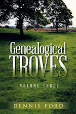 Genealogical Troves ~ Volume Three 