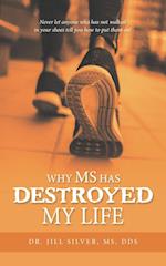 Why M.S. Has Destroyed My Life 