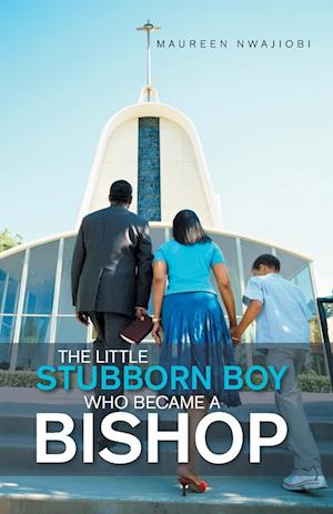 The Little Stubborn Boy Who Became a Bishop