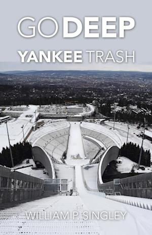 Go Deep                                                         Yankee Trash