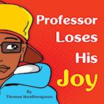 Professor Loses His Joy 