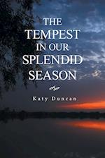 The Tempest in Our Splendid Season