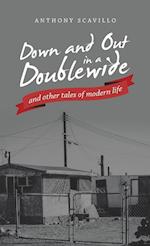 Down and out in a Doublewide and Other Tales of Modern Life 