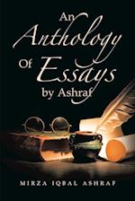 An Anthology of Essays by Ashraf 