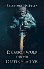 Dragonwulf and the Destiny of Tyr