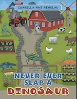 Never Ever Slap a Dinosaur 