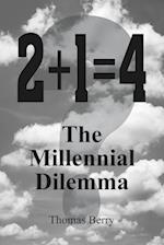 2+1=4 The Millennial Dilemma 