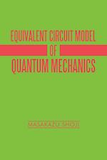 Equivalent Circuit Model of Quantum Mechanics 