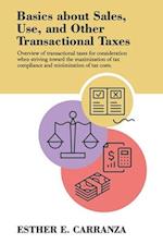 Basics About Sales, Use, and Other Transactional Taxes: Overview of Transactional Taxes for Consideration When Striving Toward the Maximazation of Tax
