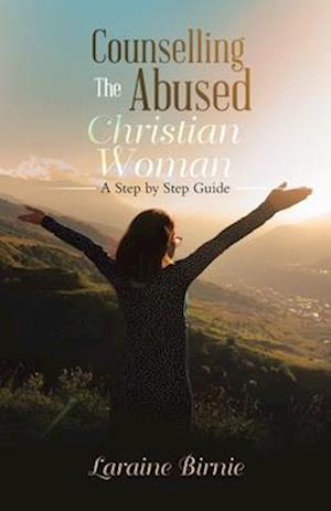 Counselling the Abused Christian Woman