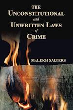 The Unconstitutional and Unwritten Laws of Crime 