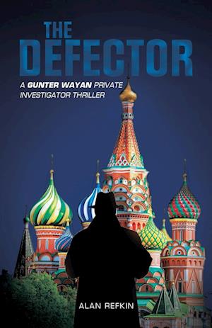 The Defector: A Gunter Wayan Private Investigator Thriller