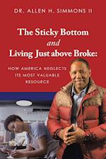 The Sticky Bottom and Living Just above Broke