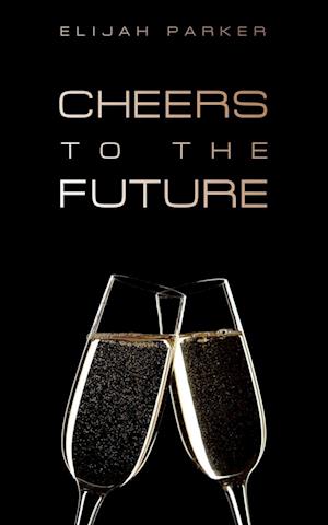 Cheers to the Future