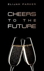 Cheers to the Future 