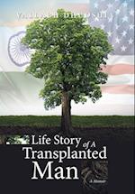 Life Story of A Transplanted Man