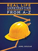 Real Life Construction Management Guide From A - Z