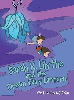 Sarah K. Lilythe and the Dream Fairy Lantern