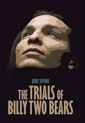 The Trials of Billy Two Bears