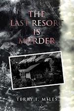 The Last Resort is Murder