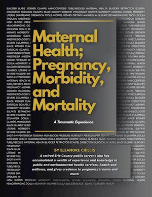 MATERNAL HEALTH; PREGNANCY, MORBIDITY, and MORTALITY