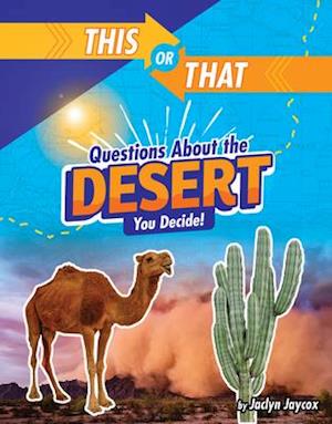 This or That Questions about the Desert