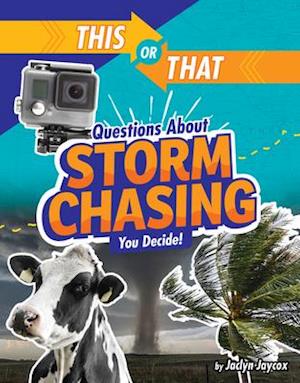 This or That Questions about Storm Chasing