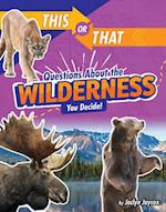 This or That Questions about the Wilderness