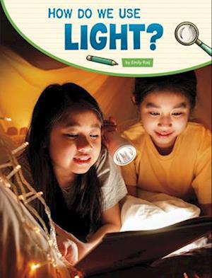 How Do We Use Light?