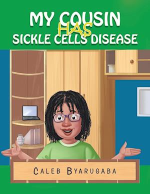 My Cousin Has Sickle Cell Disease