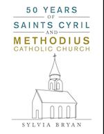 50 Years of Saints Cyril and Methodius Catholic Church