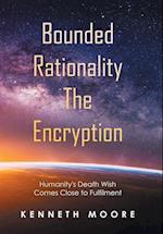 Bounded                          Rationality                                               the Encryption