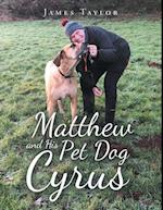 Matthew and His Pet Dog  Cyrus