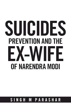 Suicides  Prevention and the Ex-Wife of Narendra Modi