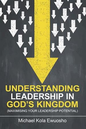 Understanding Leadership in God's Kingdom