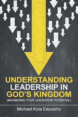 Understanding Leadership in God's Kingdom