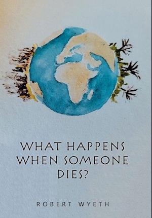 What Happens When Someone Dies?