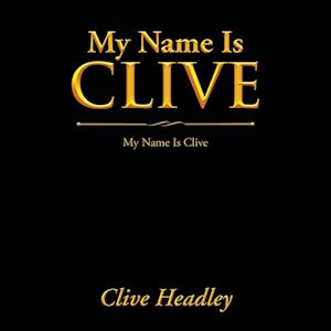 My Name Is Clive: My Name Is Clive