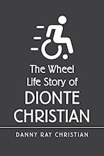 The Wheel Life Story of Dionte Christian 