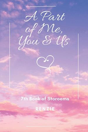 A Part of Me, You & Us: 7Th Book of Storoems