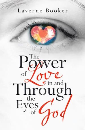 Power of Love in and Through the Eyes of God