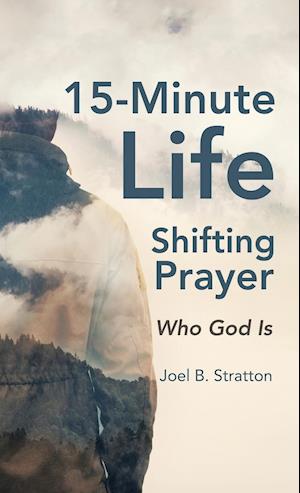 15-Minute Life-Shifting Prayer