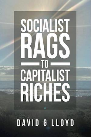 Socialist Rags to Capitalist Riches