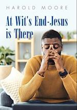 At Wit's End-Jesus Is There 