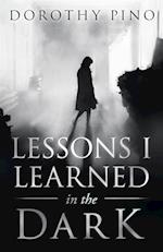 Lessons I Learned in the Dark 